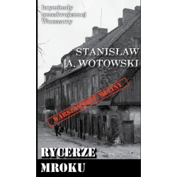 Stanisław A. Wotowski, Rycerze mroku (KPW 72)