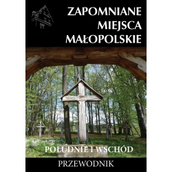 Zapomniane miejsca Małopolskie 3 tomy zestaw