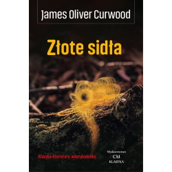 James Oliver Curwood, Złote sidła