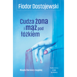 Fiodor Dostojewski, Cudza żona i mąż pod łóżkiem