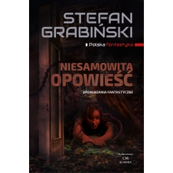 Stefan Grabiński, Niesamowita opowieść. Opowiadania fantastyczne