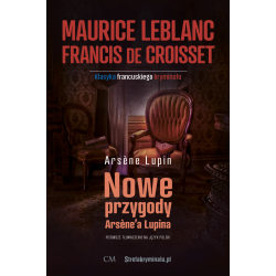 Maurice Leblanc, Francis de Croisset, Nowe przygody Arsene'a Lupina (sztuka)