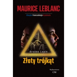 Maurice Leblanc, Arsene Lupin: Złoty trójkąt