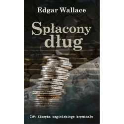 Edgar Wallace, Spłacony dług (KAK 13)