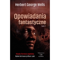 Herbert George Wells, Opowiadania fantastyczne, tom 1