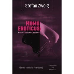 Stefan Zweig, Homo eroticus. Historia Giacomo Casanovy