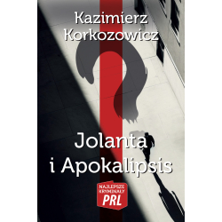 Kazimierz Korkozowicz, Jolanta i Apokalipsis