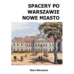 Michał Szymański, Spacery po Warszawie: Nowe Miasto (Spacer 2)