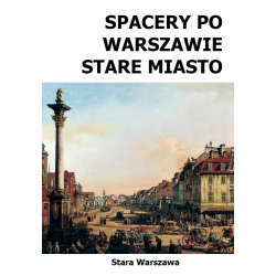 Michał Szymański, Spacery po Warszawie: Stare Miasto (Spacer 1)