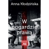 Anna Kłodzińska, W pogardzie prawa