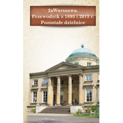 2 x Warszawa. Pozostałe dzielnice. Przewodnik z 1893 i 2015 r.