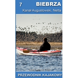 Biebrza, Kanał Augustowski, Netta. Przewodnik kajakowy