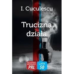 I. Cuculescu, Trucizna działa (PRL Lata 50. tom 8)