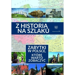 Z historią na szlaku. Zabytki w Polsce, które warto zobaczyć