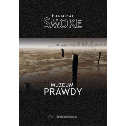 Hannibal Smoke, Muzeum Prawdy