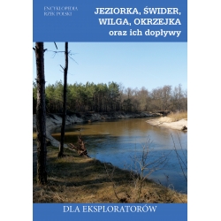 Encyklopedia rzek Polski: Jeziorka, Świder, Wilga, Okrzejka oraz ich dopływy