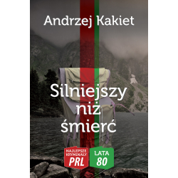 Andrzej Kakiet, Silniejszy niż śmierć