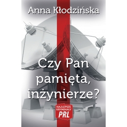 Anna Kłodzińska, Czy Pan pamięta, inżynierze?