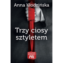 Anna Kłodzińska, Trzy ciosy sztyletem (PRL 28. tom)