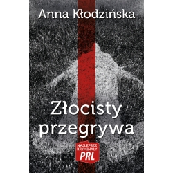 Anna Kłodzińska, Złocisty przegrywa