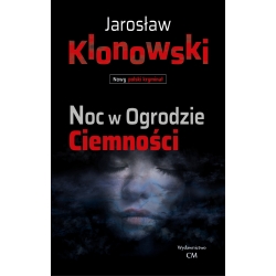 Jarosław Klonowski, Noc w Ogrodzie Ciemności