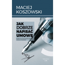 Maciej Koszowski, Jak dobrze napisać umowę? Kurs dla początkujących wraz z testami