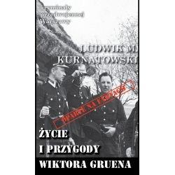 Ludwik M. Kurnatowski, Życie i przygody Wiktora Gruena. Ze wspomnień naczelnika Urzędu Śledczego (KPW 63)