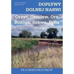 Dopływy dolnej Narwi: Orzyc, Omulew, Orz, Rozoga, Szkwa, Pełta