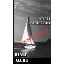 Adam Nasielski, Biały jacht