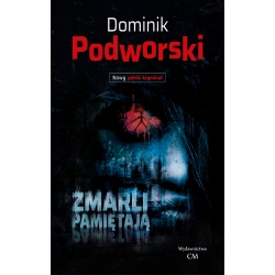 Dominik Podworski, Zmarli pamiętają