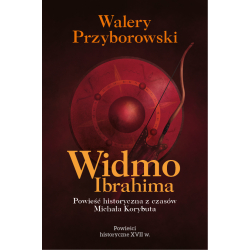 Walery Przyborowski, Widmo Ibrahima. Powieść historyczna z czasów Michała Korybuta