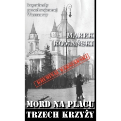 Marek Romański, Mord na Placu Trzech Krzyży (KPW 50)