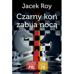 Jacek Roy, Czarny koń zabija nocą