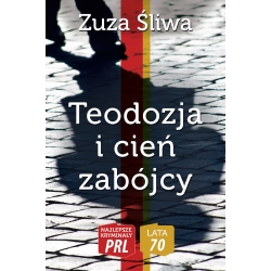 Zuza Śliwa, Teodozja i cień zabójcy