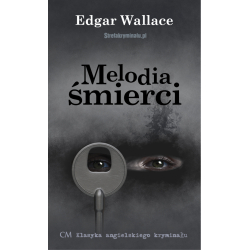 Edgar Wallace, Melodia śmierci (KAK 24)