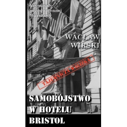 Wacław Wirski, Samobójstwo w hotelu Bristol (KPW 97)