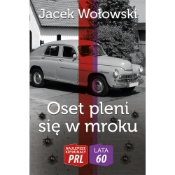 Jacek Wołowski, Oset pleni się w mroku