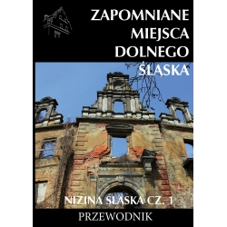 Zapomniane miejsca Dolnego Śląska, cz. 3 Nizina Śląska, cz. 1 (egz. uszkodzony)