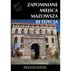 Zapomniane miejsca Mazowsza III edycja