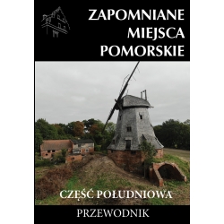 Zapomniane miejsce Pomorskie, część południowa